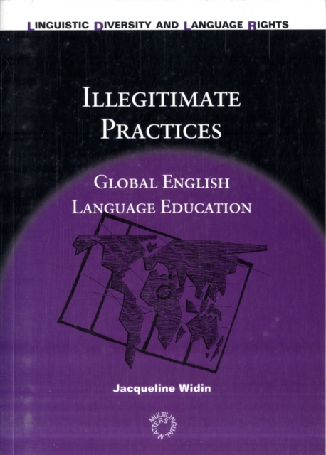 Illegitimate Practices : Global English Language Education, Paperback / softback Book