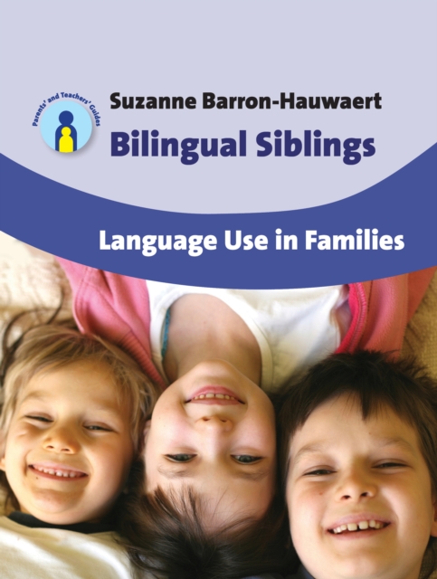 Bilingual Siblings : Language Use in Families, Paperback / softback Book