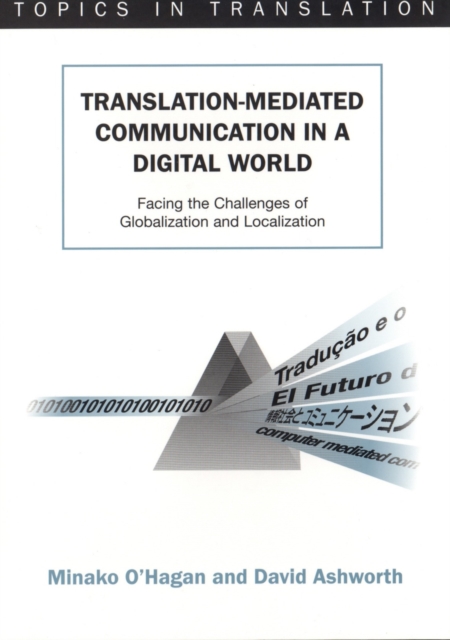 Translation-mediated Communication in a Digital World : Facing the Challenges of Globalization and Localization, EPUB eBook