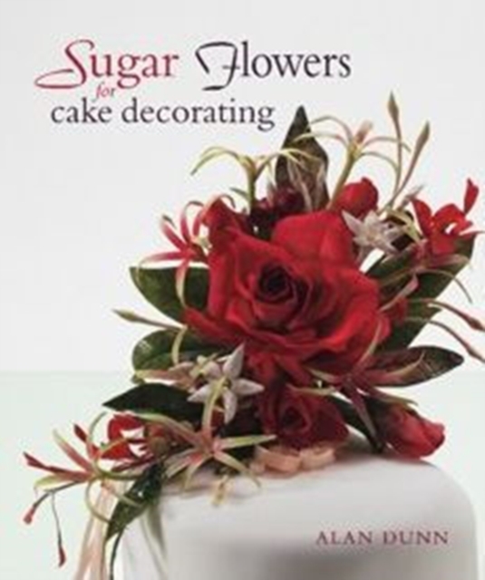 Sugar Flowers for Cake Decorating##, Hardback Book