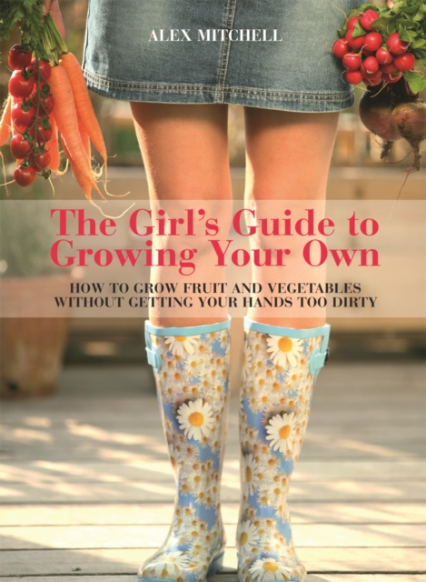 Girls Guide to Growing Your Own, Paperback / softback Book