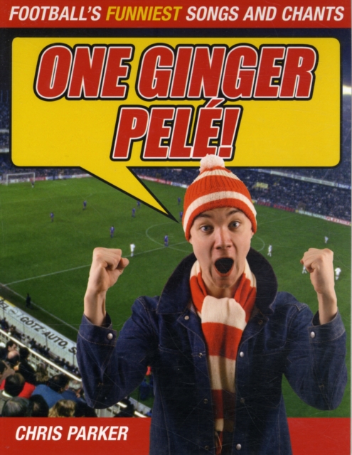 One Ginger Pele! : Football's Funniest Songs and Chants, Paperback Book