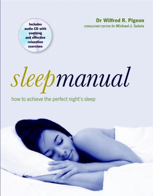 Sleep Manual : Training Your Mind and Body to Achieve the Perfect Night's Sleep, Mixed media product Book