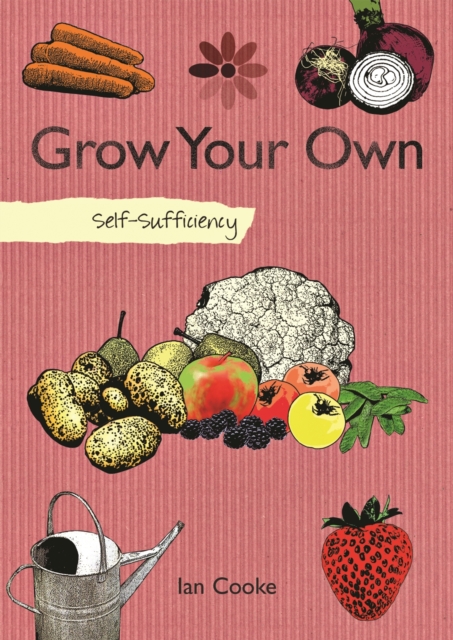 Self-Sufficiency: Grow Your Own, Paperback / softback Book