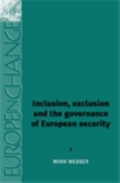 Inclusion, Exclusion and the Governance of European Security, PDF eBook