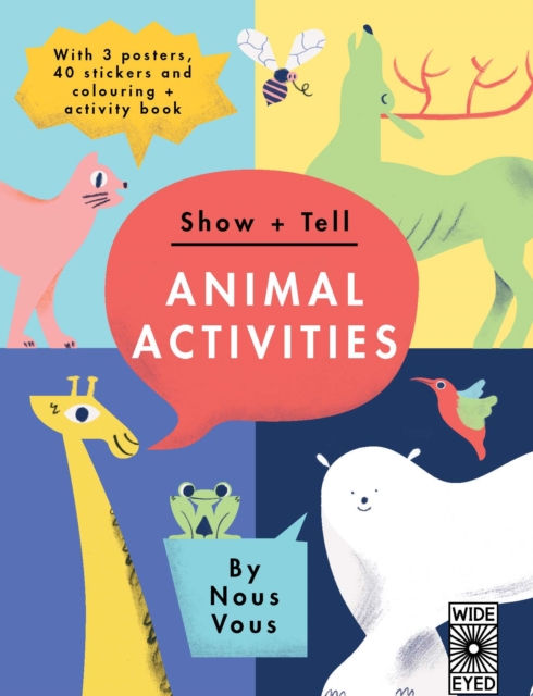 Show + Tell: Animal Activities : With 3 posters, 40 stickers and colouring + activity book, Paperback / softback Book