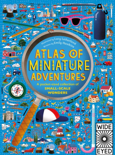 Atlas of Miniature Adventures : A pocket-sized collection of small-scale wonders, Hardback Book