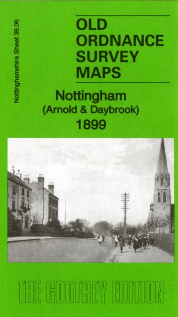 Nottingham (Arnold & Daybrook) 1899 : Nottinghamshire Sheet 38.06, Sheet map, folded Book