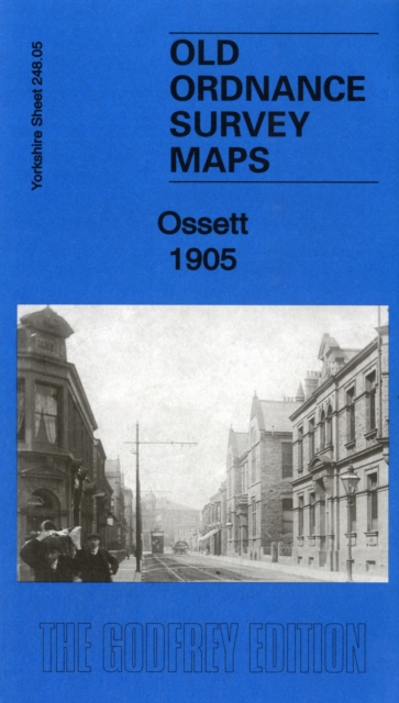 Ossett 1905 : Yorkshire Sheet 248.05b, Sheet map, folded Book