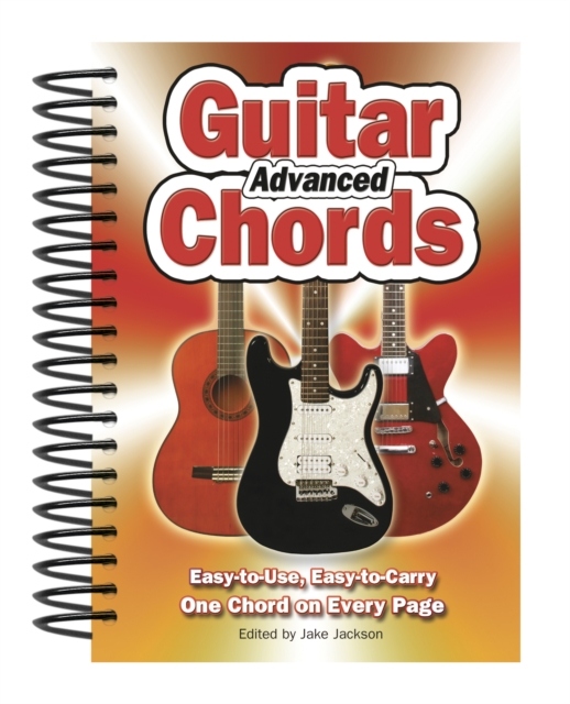 Advanced Guitar Chords : Easy-To-Use, Easy-to-Carry, One Chord on Every Page, Spiral bound Book