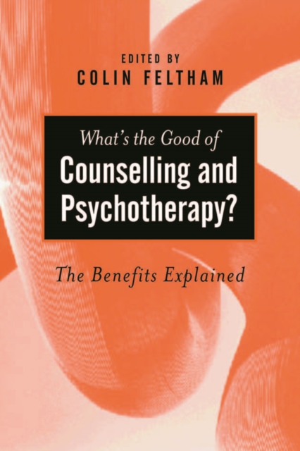 What's the Good of Counselling & Psychotherapy? : The Benefits Explained, PDF eBook