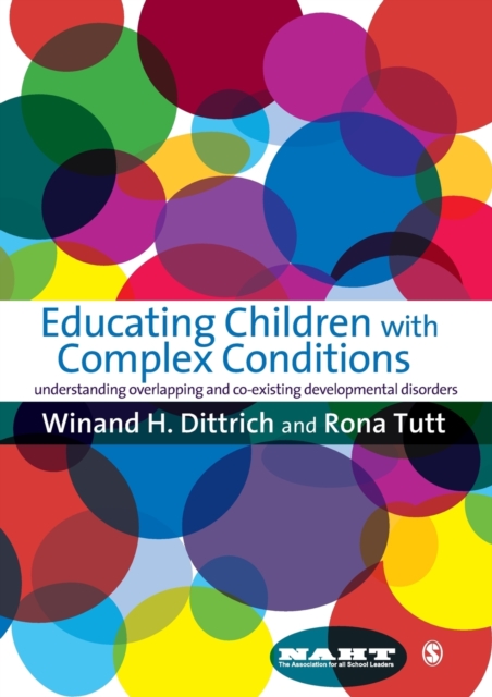 Educating Children with Complex Conditions : Understanding Overlapping & Co-existing Developmental Disorders, Paperback / softback Book