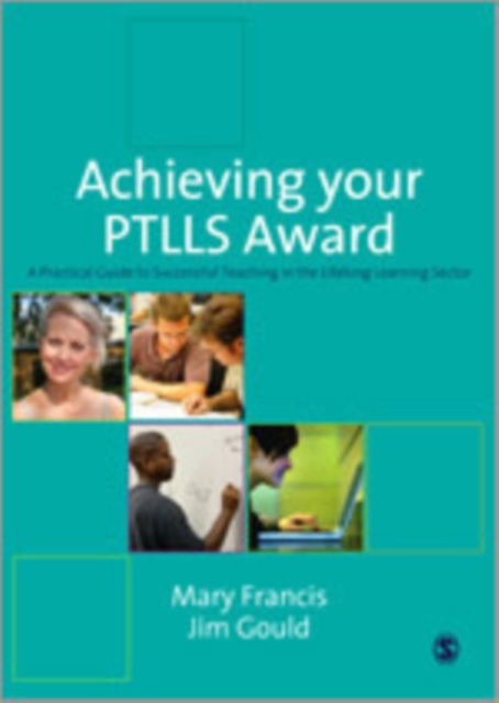 Achieving Your PTLLS Qualification : A Practical Guide to Successful Teaching in the Lifelong Learning Sector, Hardback Book