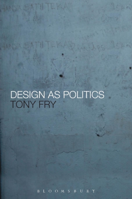 Design as Politics, Paperback / softback Book Design as Politics, Paperback / softback Book
