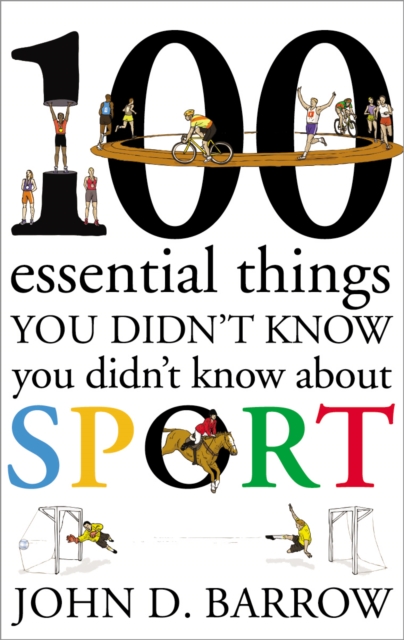 100 Essential Things You Didn't Know You Didn't Know About Sport, Hardback Book