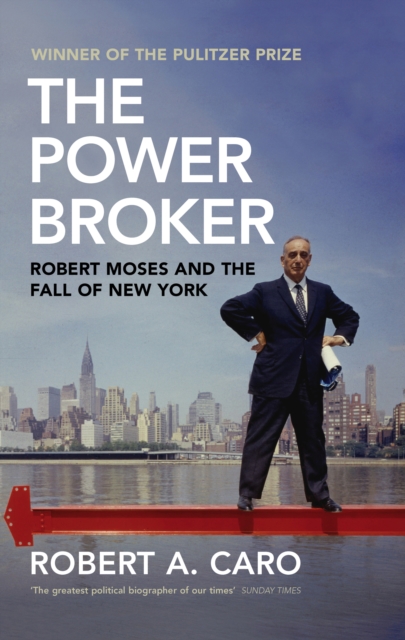 The Power Broker : Robert Moses and the Fall of New York, Paperback / softback Book