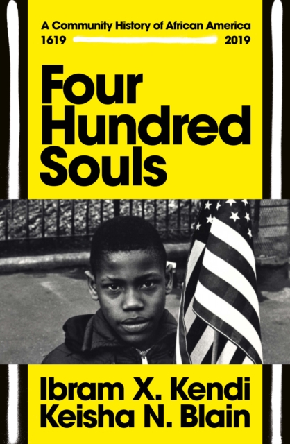 Four Hundred Souls : A Community History of African America 1619-2019, Hardback Book