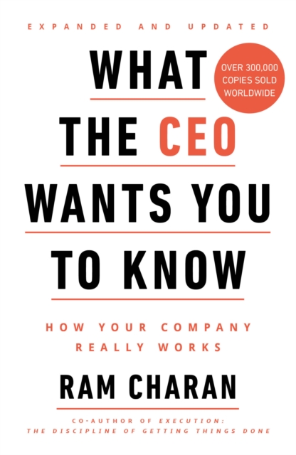 What the CEO Wants You to Know : How Your Company Really Works, Paperback / softback Book