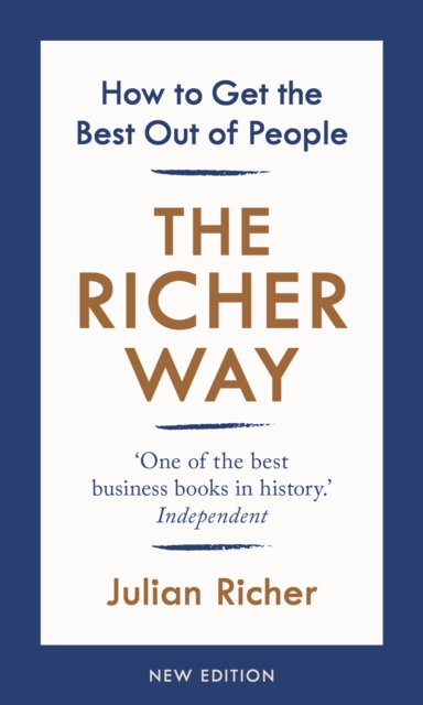 The Richer Way : How to Get the Best Out of People, Hardback Book