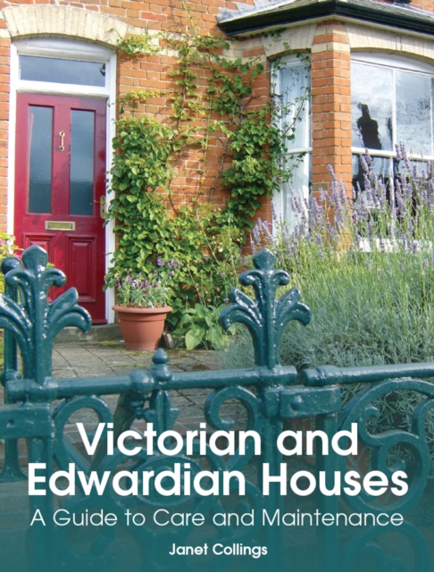 Victorian and Edwardian Houses : A Guide to Care and Maintenance, Hardback Book