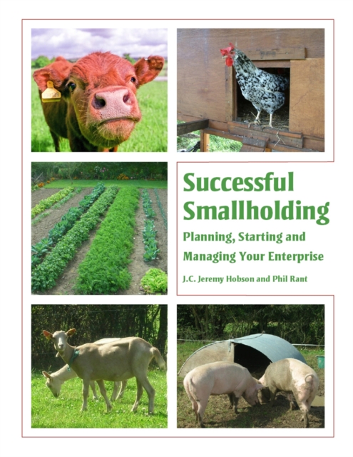 Successful Smallholding : Planning, Starting and Managing Your Enterprise, Hardback Book