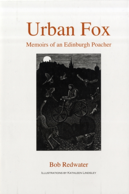 Urban Fox : Memoirs of an Edinburgh Poacher, Hardback Book
