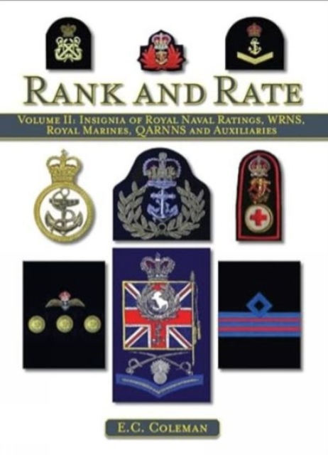 Volume II: Insignia of Royal Naval Ratings, WRNS, Royal Marines, QARNNS and Auxiliaries Rank and Rate, Hardback Book