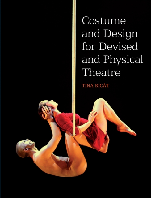 COSTUME and DESIGN FOR DEVISED and PHYSICAL THEATRE, EPUB eBook