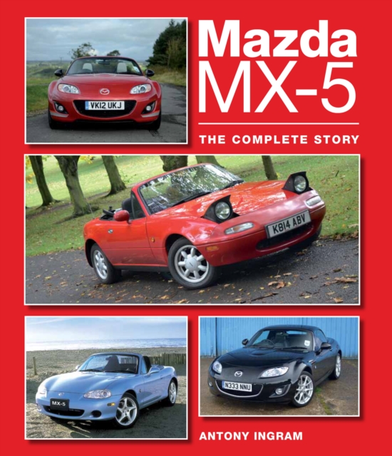 Mazda MX-5 : The Complete Story, Hardback Book