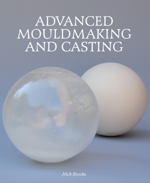 Advanced Mouldmaking and Casting, EPUB eBook