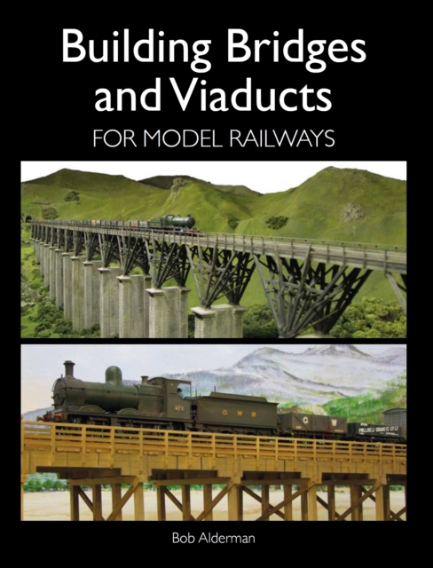 Building Bridges and Viaducts for Model Railways, Paperback / softback Book