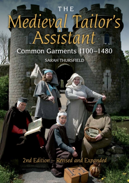 The Medieval Tailor's Assistant : Common Garments 1100-1480, Paperback / softback Book