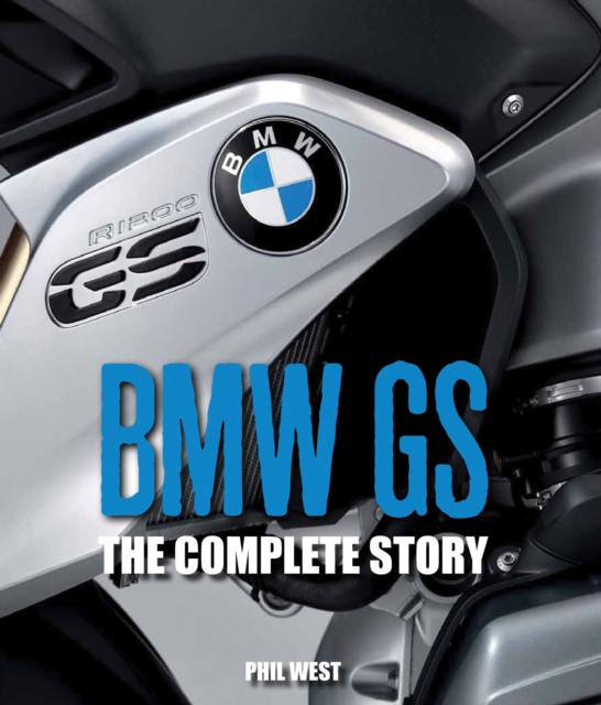 BMW GS : The Complete Story, Hardback Book