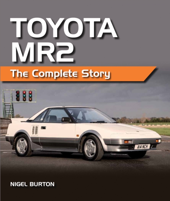 Toyota Mr2 : The Complete Story, Hardback Book