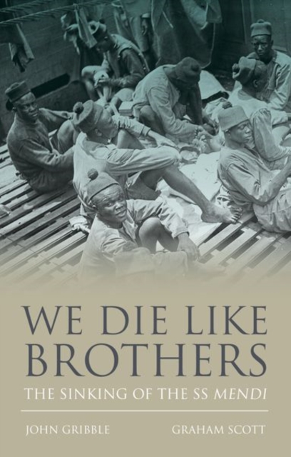 We Die Like Brothers : The sinking of the SS Mendi, Hardback Book