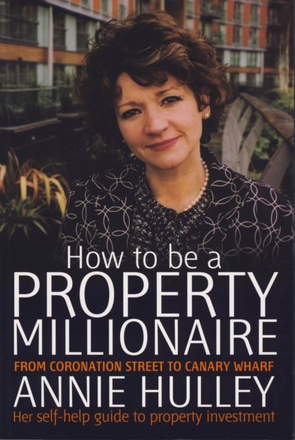 How To Be A Property Millionaire : From Coronation Street to Canary Wharf, EPUB eBook