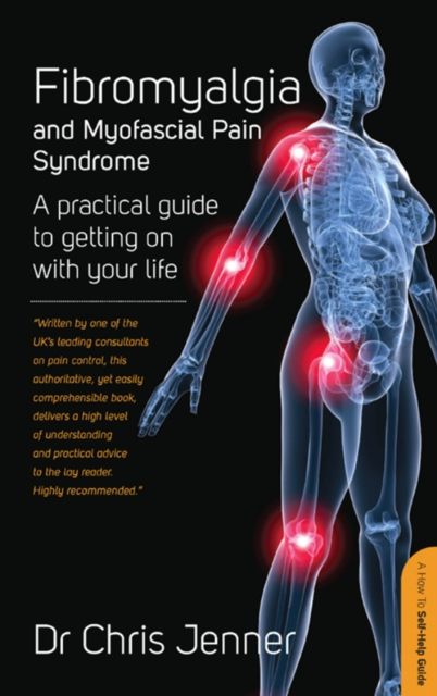 Fibromyalgia and Myofascial Pain Syndrome : How to manage this painful condition and improve the quality of your life, EPUB eBook