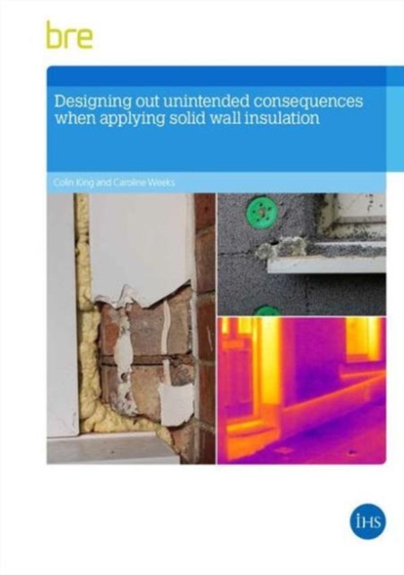 Designing Out Unintended Consequences When Undertaking Solid Wall Insulation, Paperback / softback Book