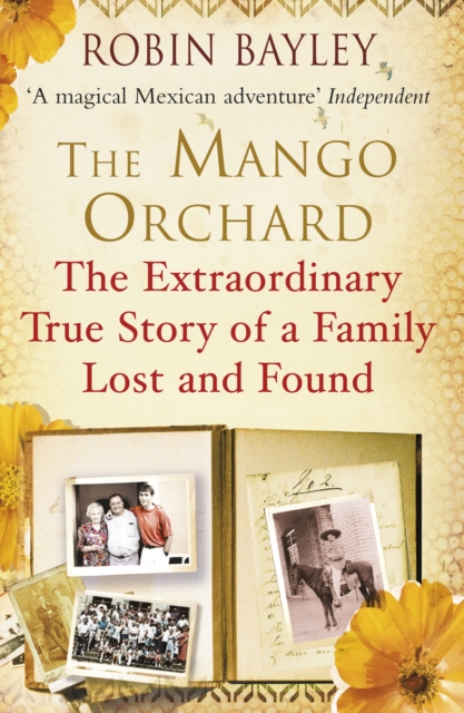The Mango Orchard : The extraordinary true story of a family lost and found, Paperback / softback Book