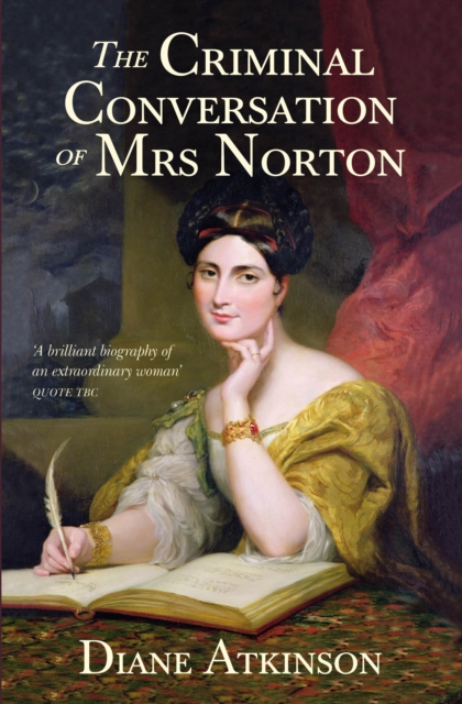 The Criminal Conversation of Mrs Norton, Hardback Book
