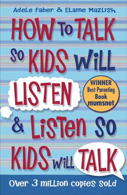 How to Talk so Kids Will Listen and Listen so Kids Will Talk, Paperback / softback Book