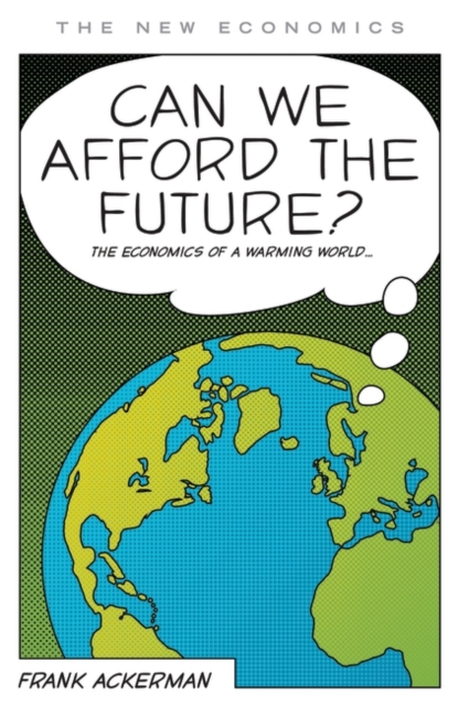 Can We Afford the Future? : The Economics of a Warming World, Paperback / softback Book