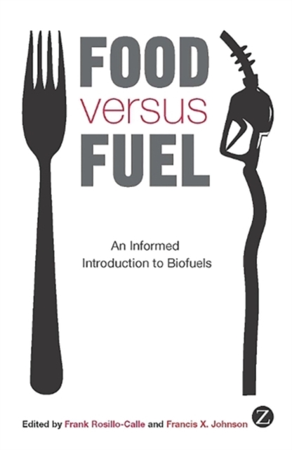 Food versus Fuel : An Informed Introduction to Biofuels, Paperback / softback Book