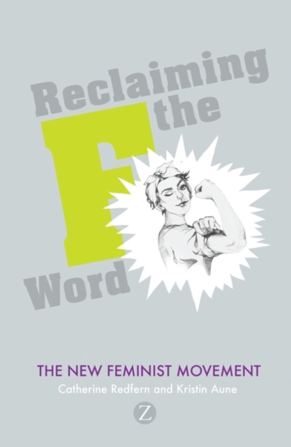 Reclaiming the F Word : The New Feminist Movement, Paperback Book