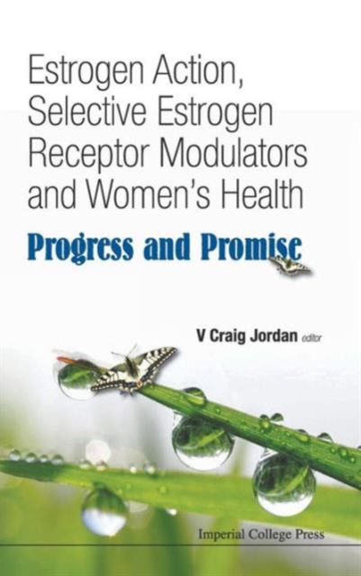 Estrogen Action, Selective Estrogen Receptor Modulators And Women's Health: Progress And Promise, Hardback Book Estrogen Action, Selective Estrogen Receptor Modulators And Women's Health: Progress And Promise, Hardback Book