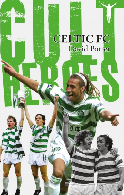 Celtic Cult Heroes : The Bhoys' Greatest Icons, Paperback / softback Book