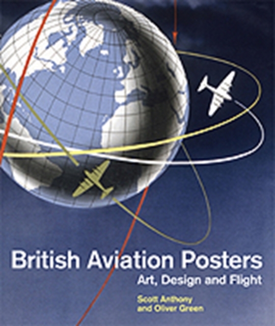 British Aviation Posters : Art, Design and Flight, Hardback Book