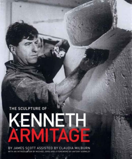 The Sculpture of Kenneth Armitage : With a Complete Inventory of Works, Hardback Book