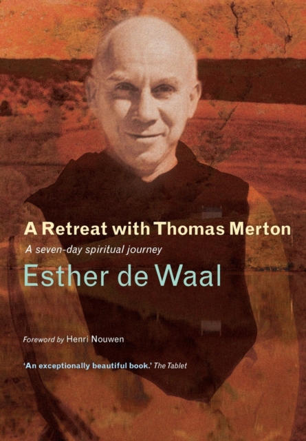 A Retreat with Thomas Merton : A Seven-Day Spiritual Journey, Paperback / softback Book