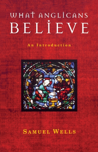 What Anglicans Believe : An Introduction, Paperback / softback Book